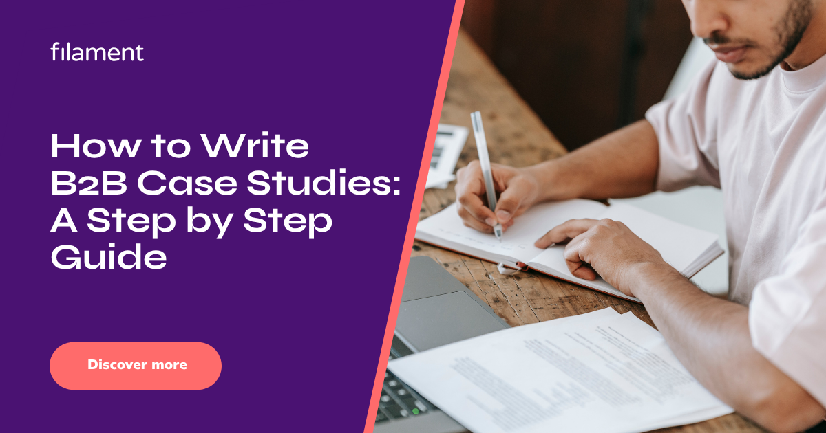 b2b case study writing guide | Filament